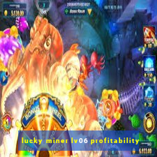 lucky miner lv06 profitability